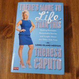 💖 There's more to life than this by Theresa Caputo
